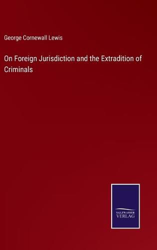 Cover image for On Foreign Jurisdiction and the Extradition of Criminals