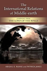 Cover image for The International Relations of Middle-earth: Learning from The Lord of the Rings