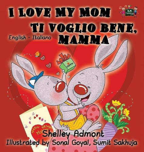 I Love My Mom Ti voglio bene, mamma: English Italian Bilingual Edition