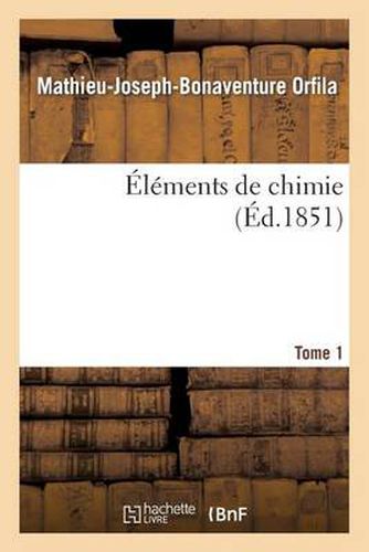 Elements de Chimie. Tome 1