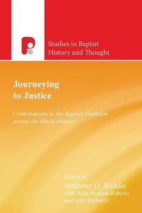 Cover image for Journeying to Justice: Contributions to the Baptist Tradition Across the Black