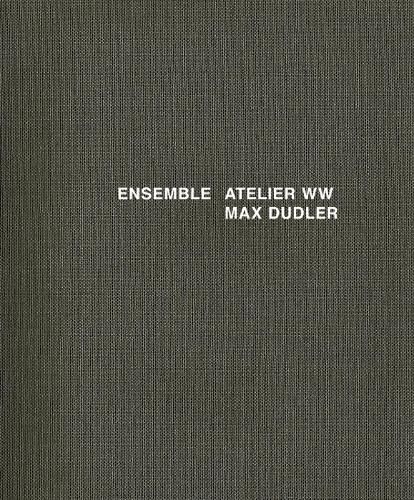 Cover image for Ensemble: Atelier ww Max Dudler