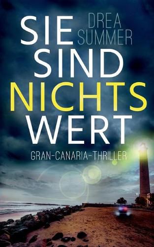 Cover image for Sie sind nichts wert: Gran-Canaria-Thriller