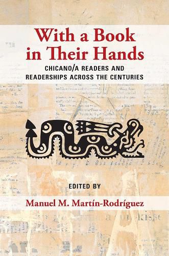 Cover image for With a Book in Their Hands: Chicano/a Readers and Readerships across the Centuries