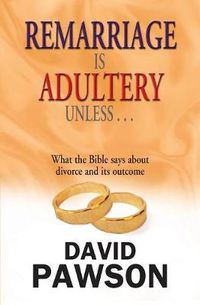 Cover image for Remarriage is Adultery Unless...