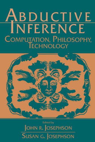 Abductive Inference: Computation, Philosophy, Technology