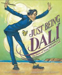 Cover image for Just Being Dali: The Story of Artist Salvador Dali
