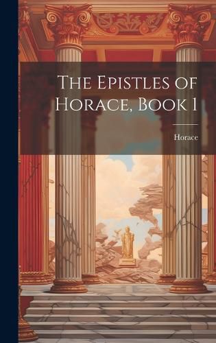 Cover image for The Epistles of Horace, Book 1