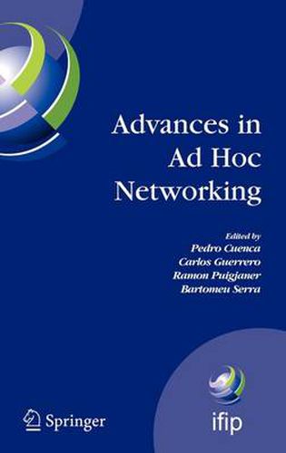 Cover image for Advances in Ad Hoc Networking: Proceedings of the Seventh Annual Mediterranean Ad Hoc Networking Workshop, Palma de Mallorca, Spain, June 25-27, 2008