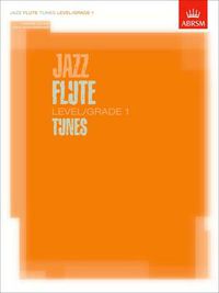 Cover image for Jazz Flute Tunes Level/Grade 1/ Score + Part + CD