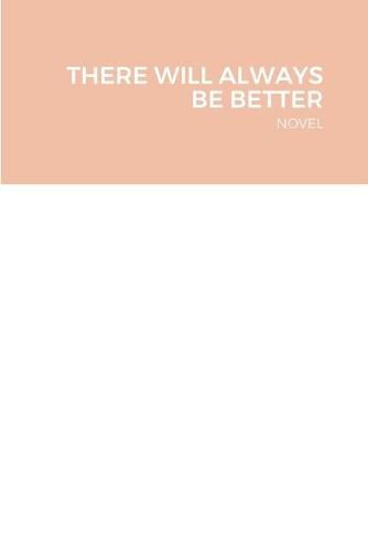 Cover image for There Will Always Be Better