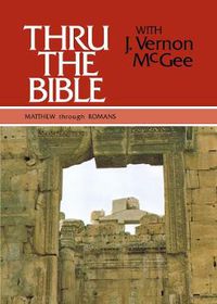 Cover image for Thru the Bible Vol. 4: Matthew through Romans