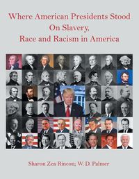 Cover image for Where American Presidents Stood on Slavery, Race and Racism in America