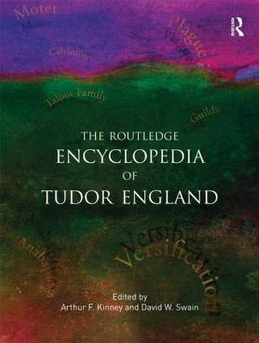 Cover image for The Routledge Encyclopedia of Tudor England: An Encyclopedia