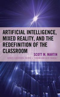 Cover image for Artificial Intelligence, Mixed Reality, and the Redefinition of the Classroom