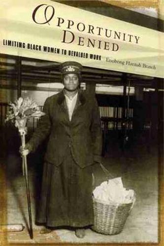 Cover image for Opportunity Denied: Limiting Black Women to Devalued Work