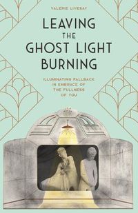 Cover image for Leaving the Ghost Light Burning