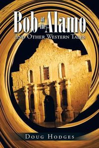 Cover image for Bob at the Alamo