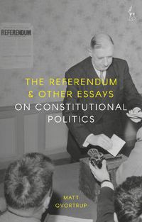 Cover image for The Referendum and Other Essays on Constitutional Politics