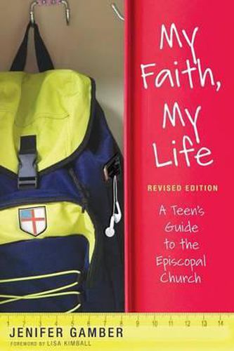 Cover image for My Faith, My Life, Revised Edition: A Teen's Guide to the Episcopal Church