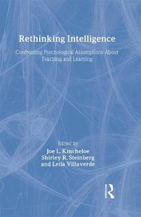 Cover image for Rethinking Intelligence: Confronting Psychological Assumptions About Teaching and Learning