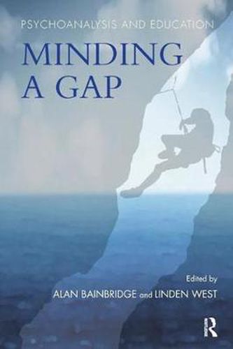 Cover image for Psychoanalysis and Education: Minding a Gap