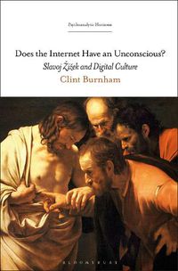 Cover image for Does the Internet Have an Unconscious?: Slavoj Zizek and Digital Culture