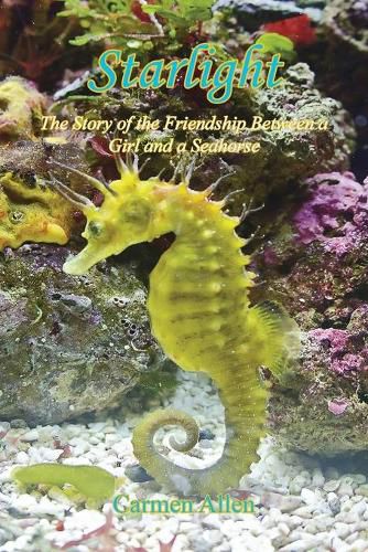 Cover image for Starlight - The Story of the Friendship Between a Girl and a Seahorse