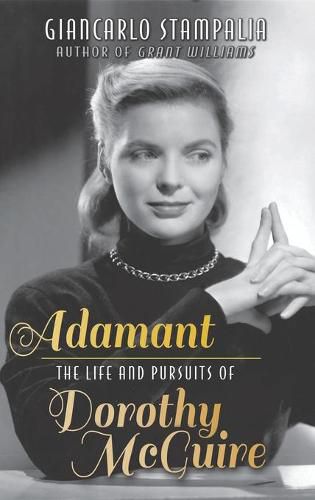 Cover image for Adamant: The Life and Pursuits of Dorothy McGuire (hardback)