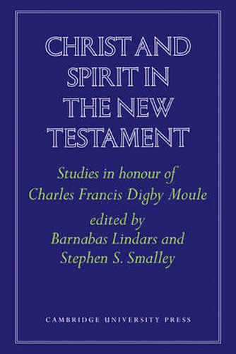 Cover image for Christ and Spirit in the New Testament: Studies in Honour of Charles Francis Digby Moule