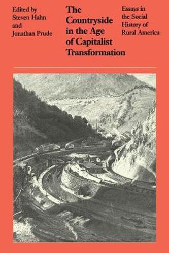 Cover image for The Countryside in the Age of Capitalist Transformation: Essays in the Social History of Rural America