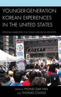 Cover image for Younger-Generation Korean Experiences in the United States: Personal Narratives on Ethnic and Racial Identities