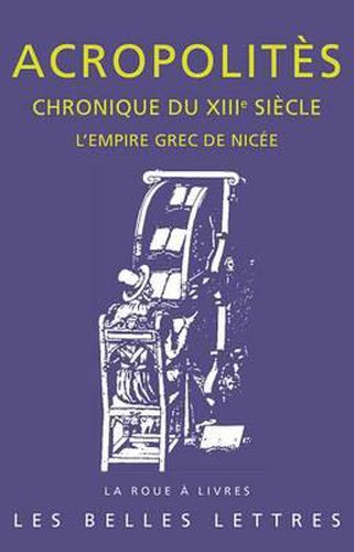 Cover image for Chronique Du Xiiie Siecle: L'Empire Grec de Nicee