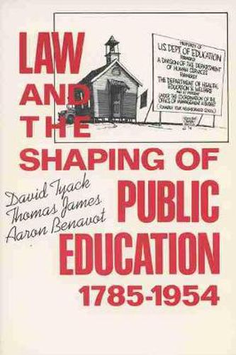 Cover image for Law and the Shaping of Public Education, 1785-1954