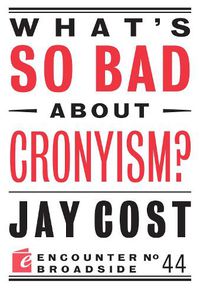 Cover image for What's So Bad About Cronyism?