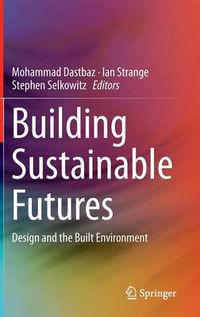 Cover image for Building Sustainable Futures: Design and the Built Environment