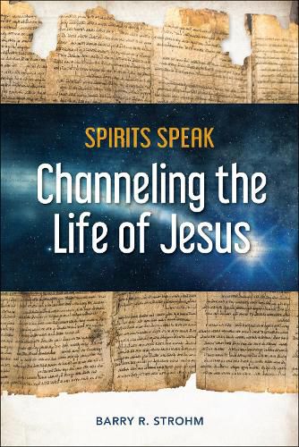 Cover image for Spirits Speak: Channeling the Life of Jesus