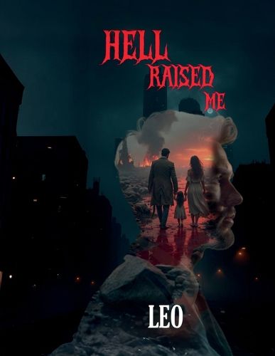 Cover image for Hell Raised Me