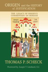 Cover image for Origen and the History of Justification: The Legacy of Origen's Commentary on Romans