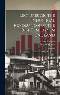 Cover image for Lectures on the Industrial Revolution of the 18th Century in England