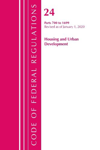 Cover image for Code of Federal Regulations, Title 24 Housing and Urban Development 700-1699, Revised as of April 1, 2020