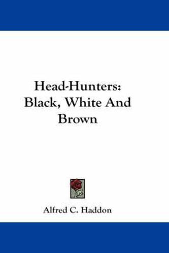 Head-Hunters: Black, White and Brown