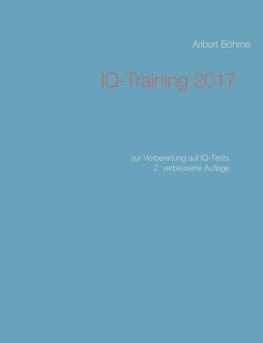 Cover image for IQ-Training 2017: zur Vorbereitung auf IQ-Tests