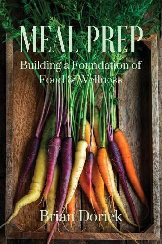 Cover image for Meal Prep: Building a foundation of Food & Wellness