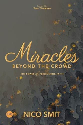 Cover image for Miracles Beyond The Crowd