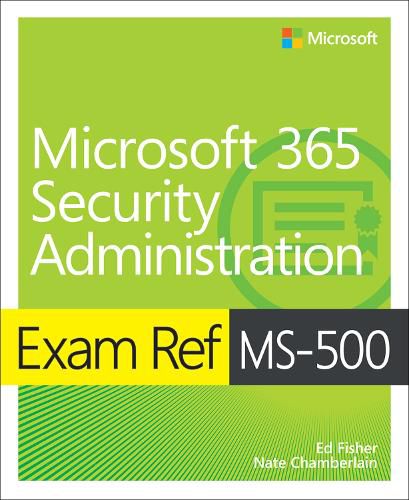 Cover image for Exam Ref MS-500 Microsoft 365 Security Administration