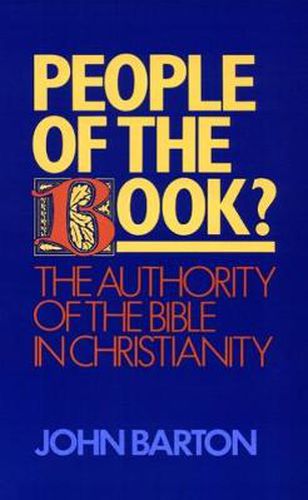 People of the Book?: The Authority of the Bible in Christianity