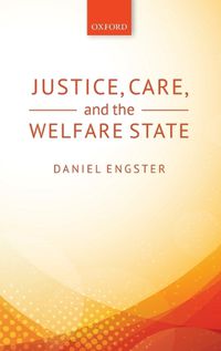 Cover image for Justice, Care, and the Welfare State