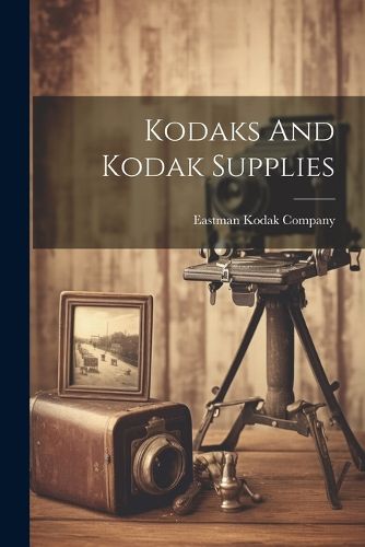 Cover image for Kodaks And Kodak Supplies