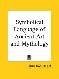 Cover image for Symbolical Language of Ancient Art and Mythology